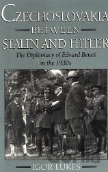 Czechoslovakia between Stalin and Hitler