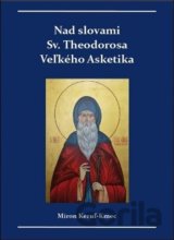 Nad slovami sv. Theodorosa Veľkého Asketika
