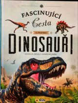 Dinosauři - Fascinující cesta do pravěku