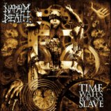 Napalm Death : Time Waits For No Slave