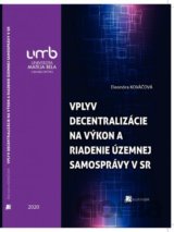 Vplyv decentralizácie na výkon a riadenie územnej samosprávy v Slovenskej republike