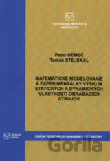 Matematické modelovanie a experimentálny výskum statických a dynamických vlastností obrábacích strojov