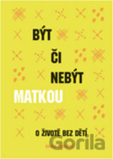 Být či nebýt matkou