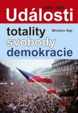 Události totality, svobody, demokracie