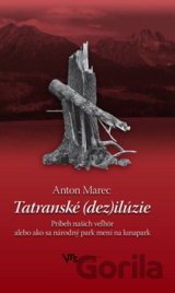 Tatranské (dez)ilúzie - Príbeh našich veľhôr