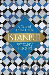 Istanbul - A Tale Of Three Cities