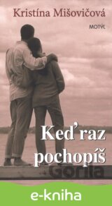 Keď raz pochopíš