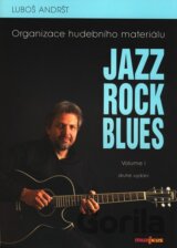 Jazz, Rock, Blues (Volume I.)