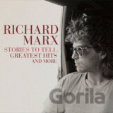 Richard Marx: Stories to Tell: Greatest Hits and More