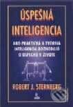 Úspešná inteligencia - Robert J. Sternberg