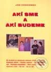 Kniha Akí sme a akí budeme