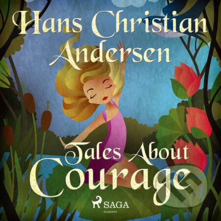 Tales About Courage (EN) - Hans Christian Andersen