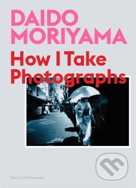 How I Take Photographs