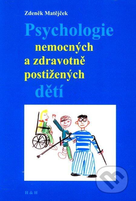 Psychologie nemocných a zdravotně postižených dětí - Zdeněk Matějček