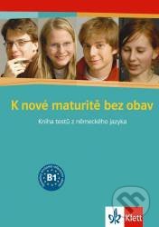 K nové maturitě bez obav - Kniha testů z německého jazyka - Klett