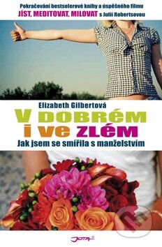 V dobrém i ve zlém - Elizabeth Gilbert