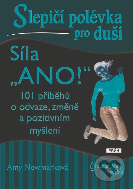 Slepičí polévka pro duši: Síla „Ano!“