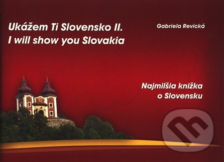 Ukážem Ti Slovensko II. (I will show you Slovakia II.) - Gabriela Revická