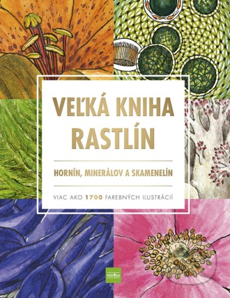 Veľká kniha rastlín, hornín, minerálov a skamenelín - Kolektív, Jindřich Krejča (ilustrátor)