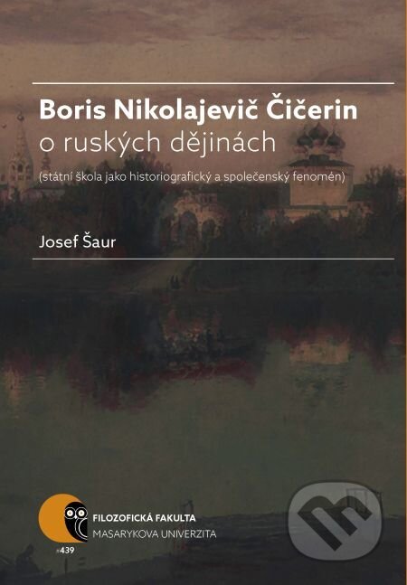 Boris N. Čičerin o ruských dějinách (státní škola jako historiografický a společenský fenomén)