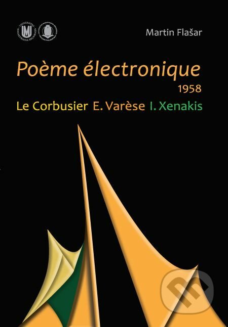 Po?me électronique. 1958. Le Corbusier – E. Var?se – I. Xenakis