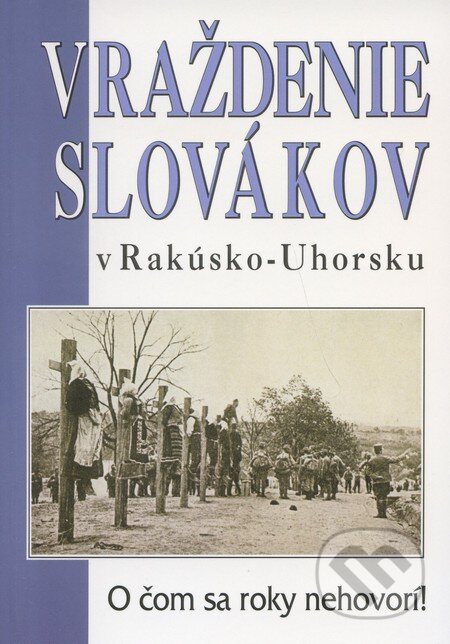 Vraždenie Slovákov v Rakúsko-Uhorsku - 