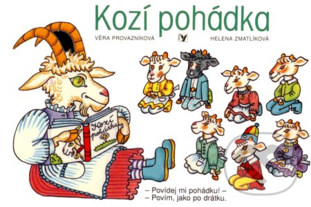 Kozí pohádka - Věra Provazníková, Helena Zmatlíková (ilustrácie)