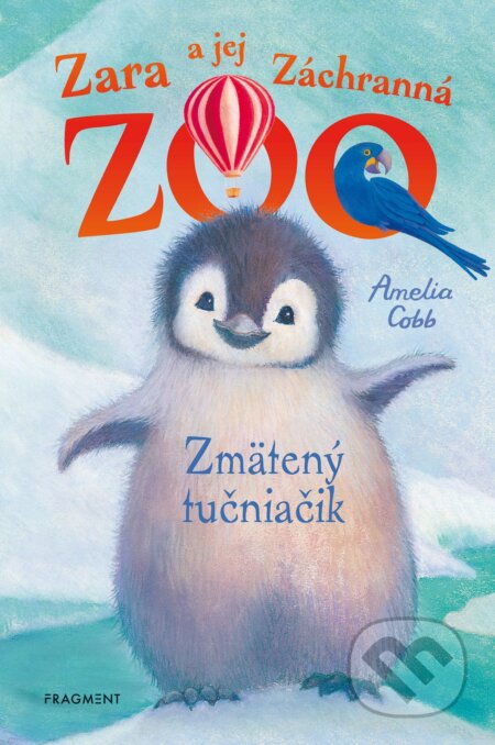 Zara a jej Záchranná ZOO: Zmätený tučniačik - Amelia Cobb