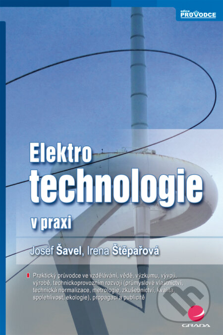 Elektrotechnologie v praxi - Josef Šavej, Irena Štěpařová