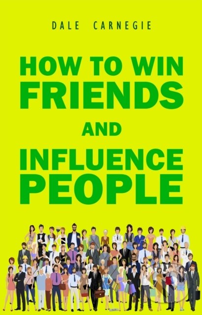 How to Win Friends and Influence People