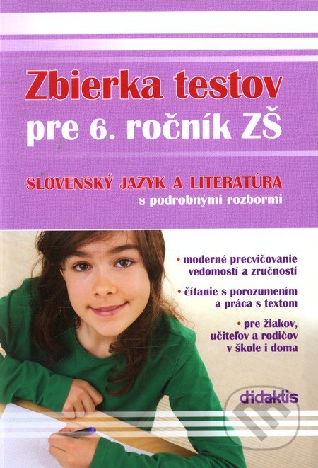 Zbierka testov zo slovenského jazyka a literatúry pre 6. ročník ZŠ s podrobnými rozbormi - Renáta Lukačková
