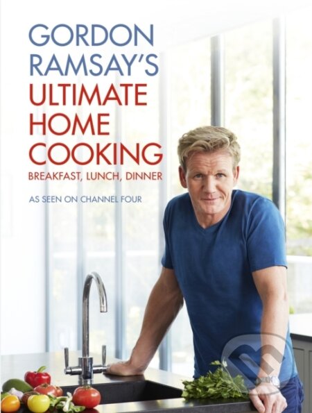Gordon Ramsay&#039;s Ultimate Home Cooking - Gordon Ramsay