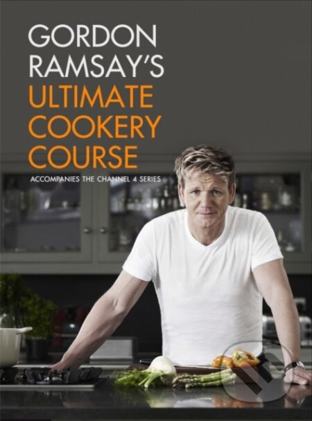 Gordon Ramsay&#039;s Ultimate Cookery Course - Gordon Ramsay