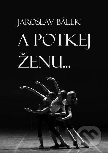 A potkej ženu…