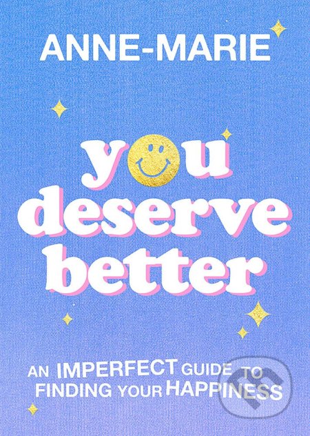 You Deserve Better - Anne-Marie