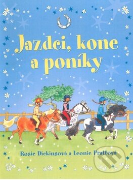 Jazdci, kone a poníky - Rosie Dickins, Leonie Pratt