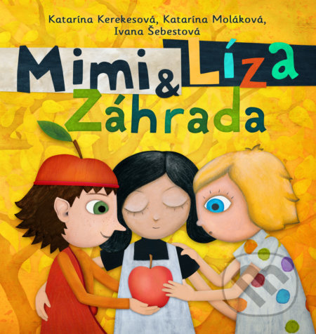 Mimi a Líza: Záhrada - Katarína Kerekesová, Katarína Moláková, Ivana Šebestová
