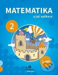 Matematika a její aplikace pro 2. ročník 2. díl