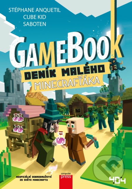 Gamebook: Deník malého Minecrafťáka - Cube Kid, Stéphane Anquetil