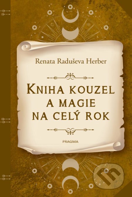 Kniha kouzel a magie na celý rok - Renata Raduševa Herber
