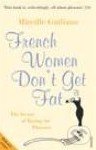 French Women Don&#039;t Get Fat - Mireille Guiliano