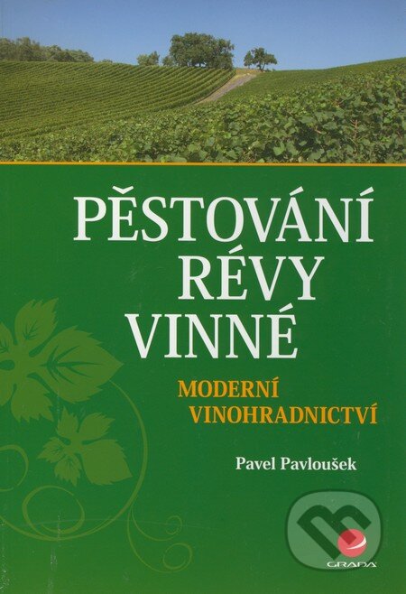 Pěstování révy vinné - Pavel Pavloušek