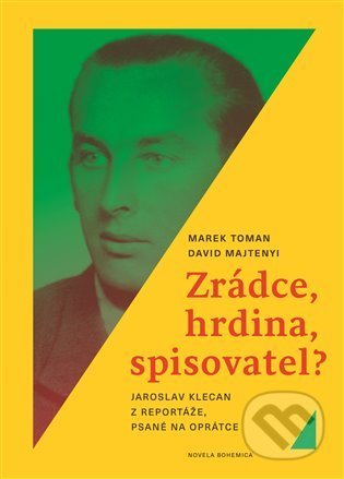 Zrádce, hrdina, spisovatel?