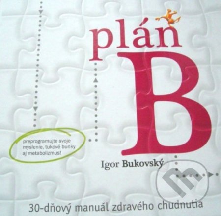 Plán B – 30-dňový manuál zdravého chudnutia - Igor Bukovský