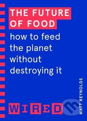 The Future of Food (WIRED guides)