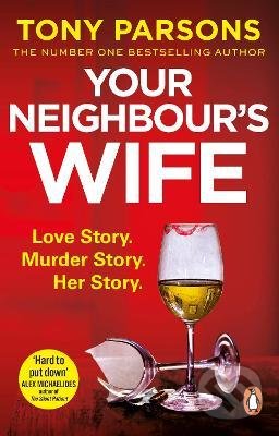 Your Neighbour's Wife - Tony Parsons