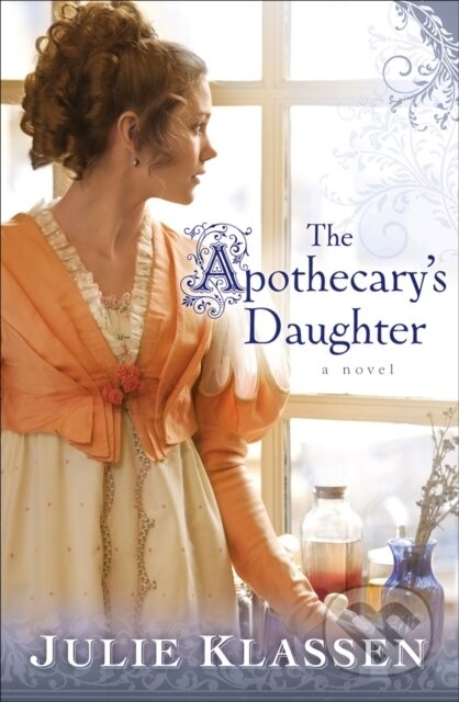 The Apothecary&#039;s Daughter - Julie Klassen