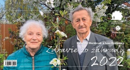 Zdravie zo záhrady 2022 - stolový kalendár - Katarína Horáková, Ivan Hričovský