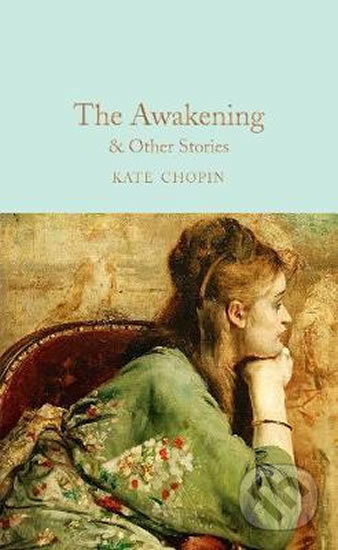 The Awakening : & Other Stories - Kate Chopin