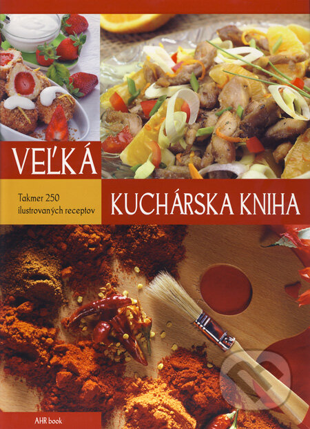 Veľká kuchárska kniha - Monika Halmos, András Gabula